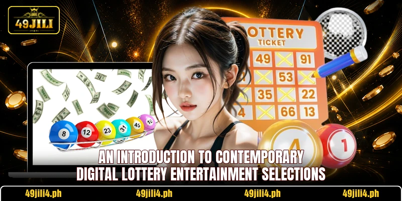 An introduction to contemporary digital lottery entertainment selections