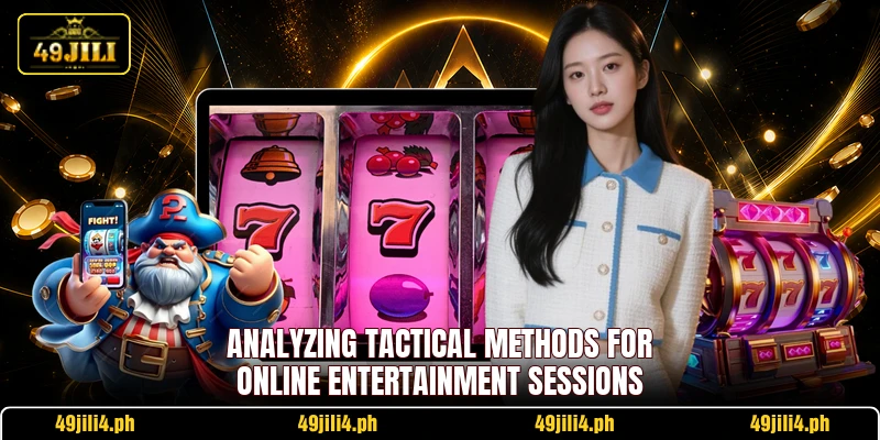 Analyzing tactical methods for online entertainment sessions