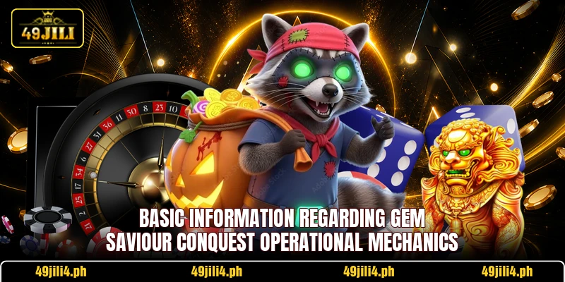 Basic information regarding Gem Saviour Conquest operational mechanics