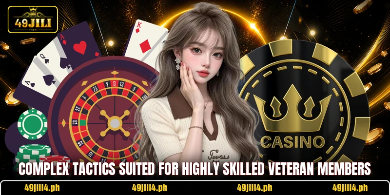 Complex tactics suited for highly skilled veteran members