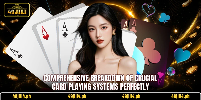Comprehensive breakdown of crucial card playing systems perfectly