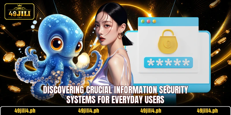 Discovering crucial information security systems for everyday users