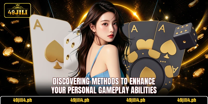 Discovering methods to enhance your personal gameplay abilities