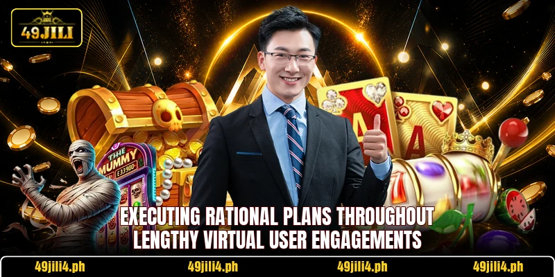 Executing rational plans throughout lengthy virtual user engagements