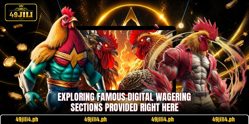 Exploring famous digital wagering sections provided right here