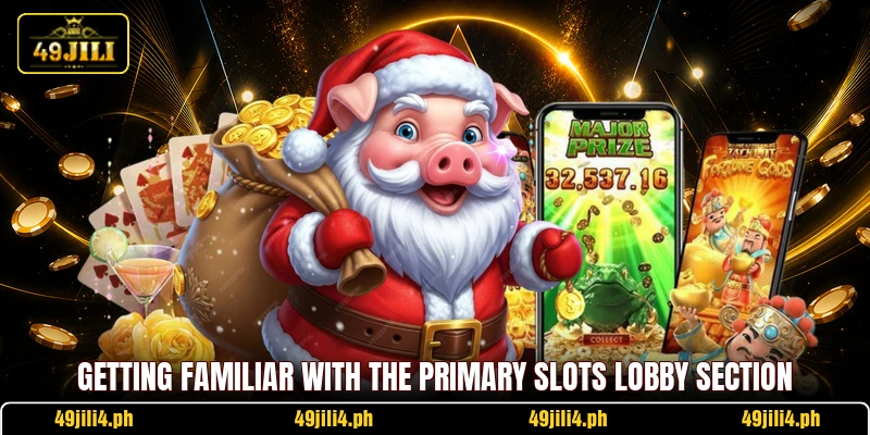 Getting familiar with the primary slots lobby section