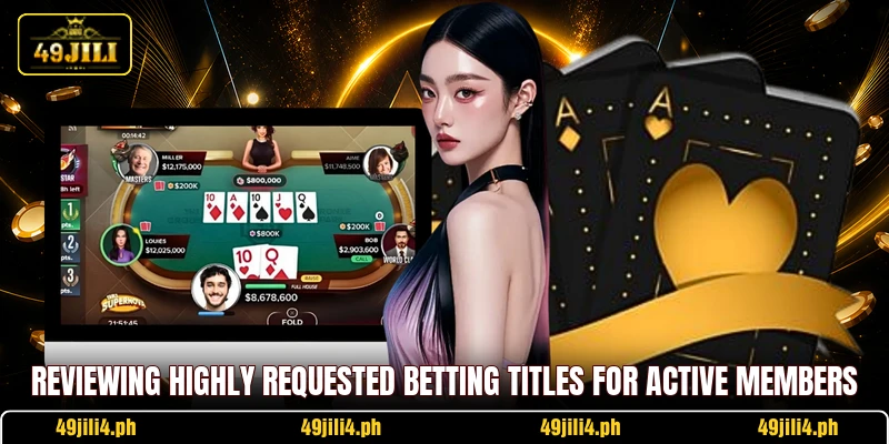 Reviewing highly requested betting titles for active members