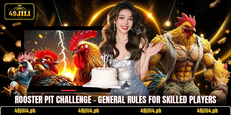 Rooster Pit Challenge - General Rules For Skilled Players