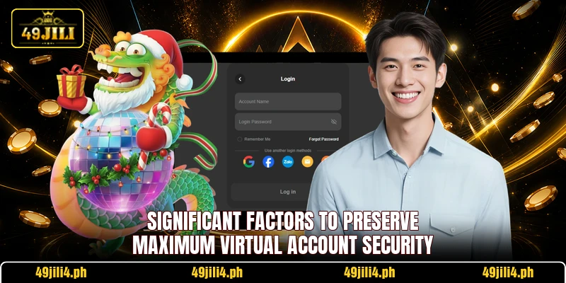 Significant factors to preserve maximum virtual account security