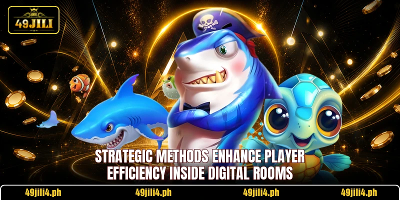 Strategic methods enhance player efficiency inside digital rooms