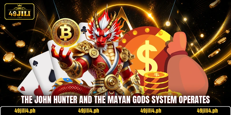 The john hunter and the mayan gods system operates