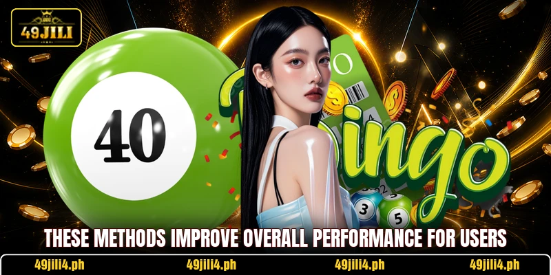 These methods improve overall performance for users