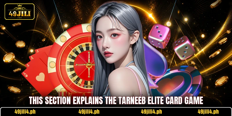 This section explains the Tarneeb Elite card game
