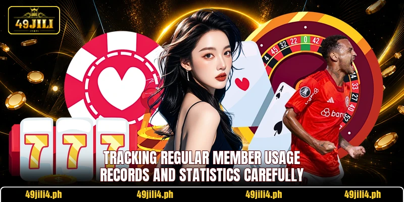 Tracking regular member usage records and statistics carefully