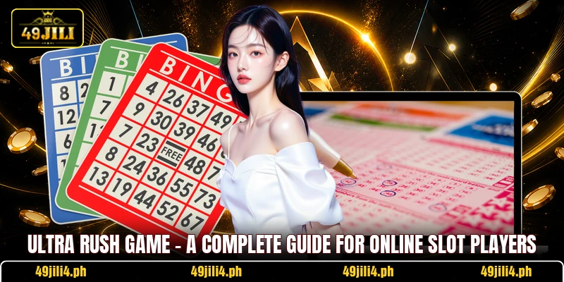 Ultra Rush Game - A Complete Guide For Online Slot Players